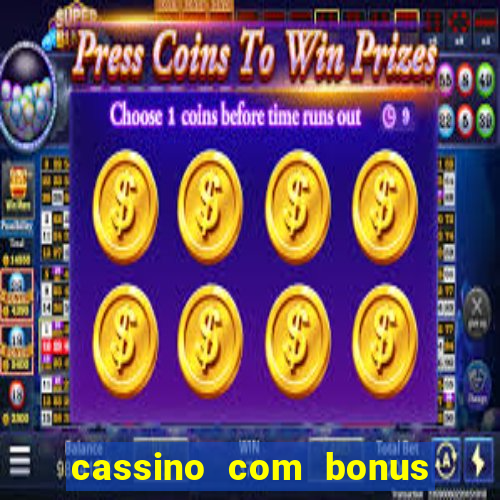 cassino com bonus no cadastro sem deposito