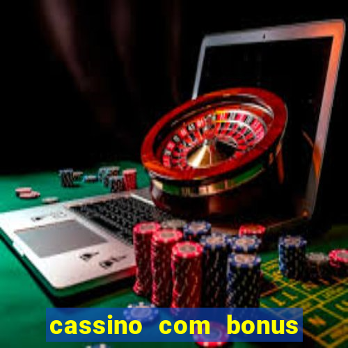 cassino com bonus no cadastro sem deposito