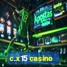 c.x15 casino