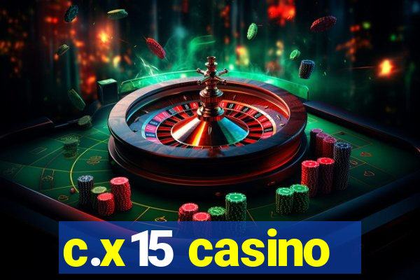 c.x15 casino