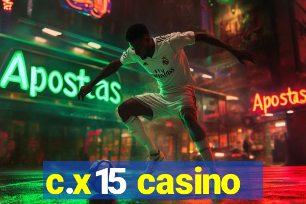 c.x15 casino