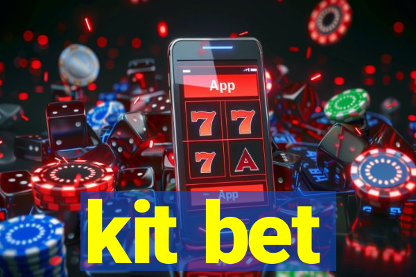 kit bet