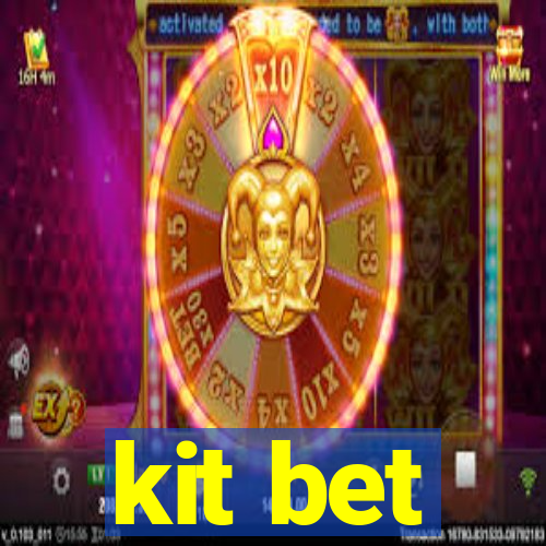 kit bet