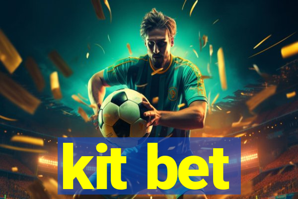 kit bet