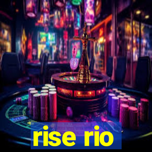 rise rio