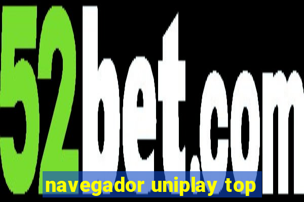 navegador uniplay top