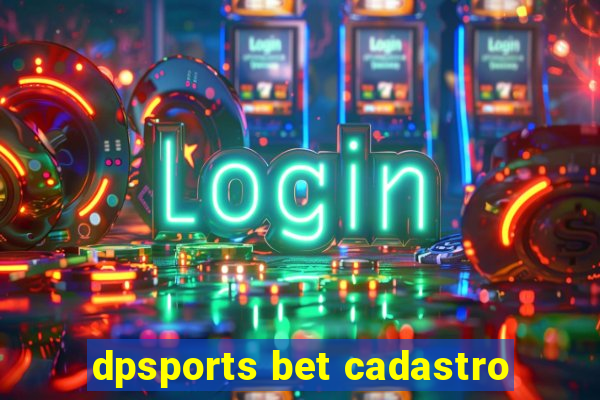 dpsports bet cadastro