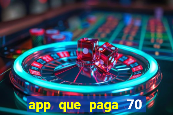 app que paga 70 reais para se cadastrar 2023