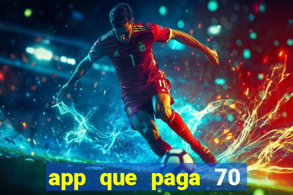 app que paga 70 reais para se cadastrar 2023