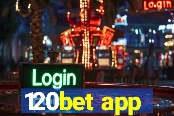 120bet app