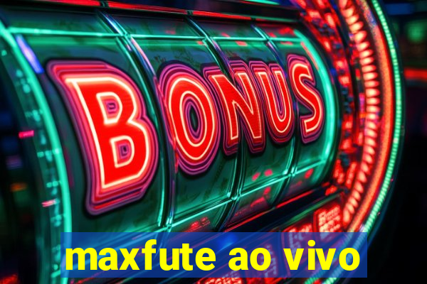 maxfute ao vivo