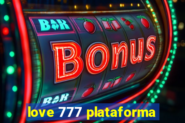 love 777 plataforma