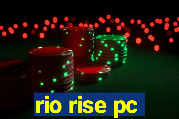 rio rise pc