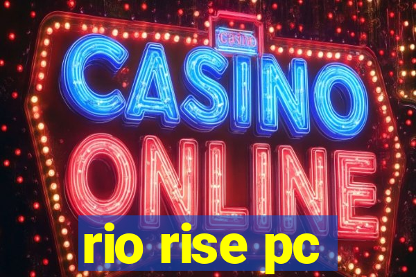 rio rise pc