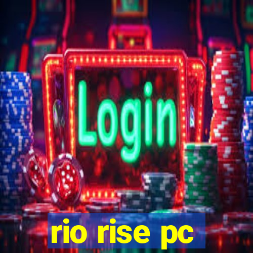 rio rise pc