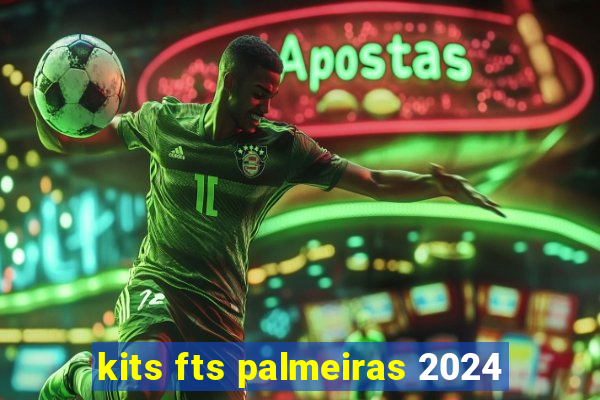 kits fts palmeiras 2024