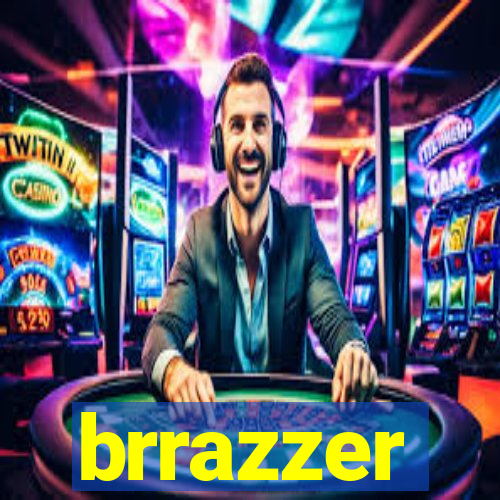 brrazzer