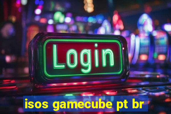 isos gamecube pt br