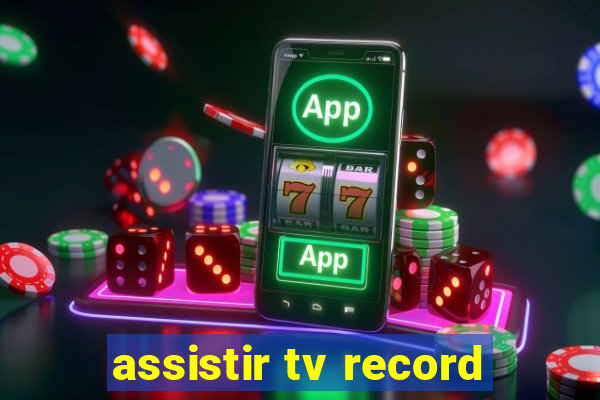 assistir tv record