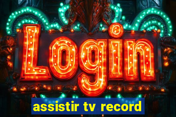 assistir tv record