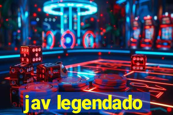 jav legendado