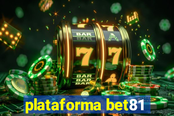 plataforma bet81