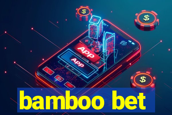 bamboo bet