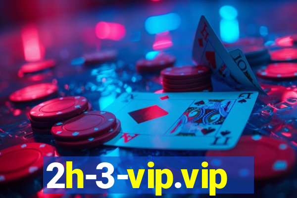 2h-3-vip.vip