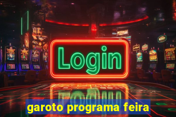 garoto programa feira