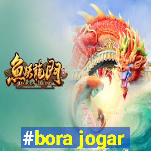 #bora jogar