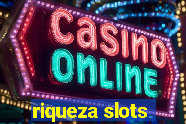 riqueza slots