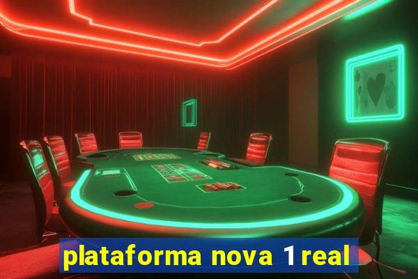 plataforma nova 1 real