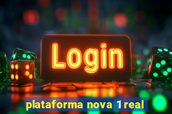 plataforma nova 1 real