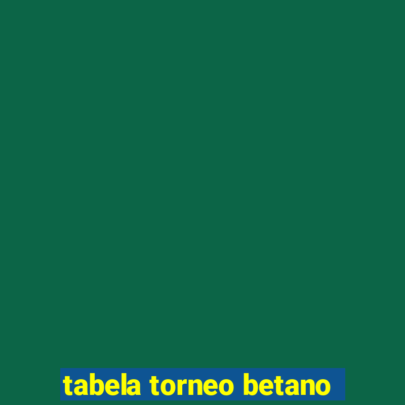 tabela torneo betano