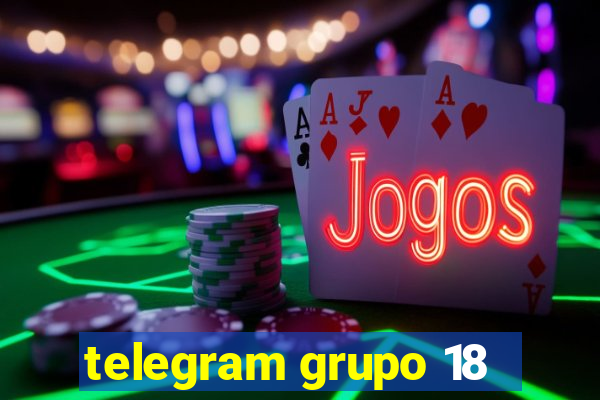 telegram grupo 18