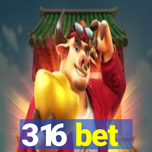 316 bet