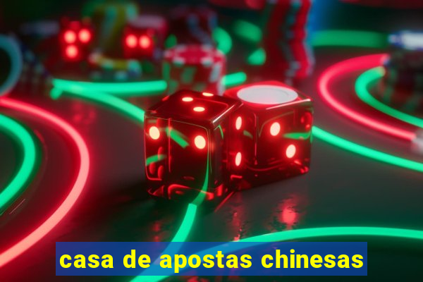 casa de apostas chinesas