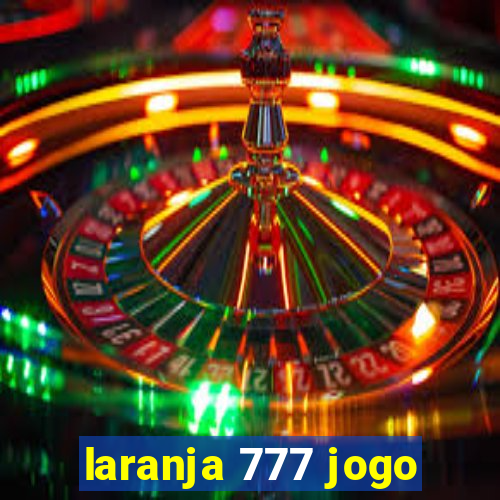 laranja 777 jogo