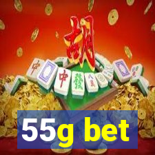 55g bet