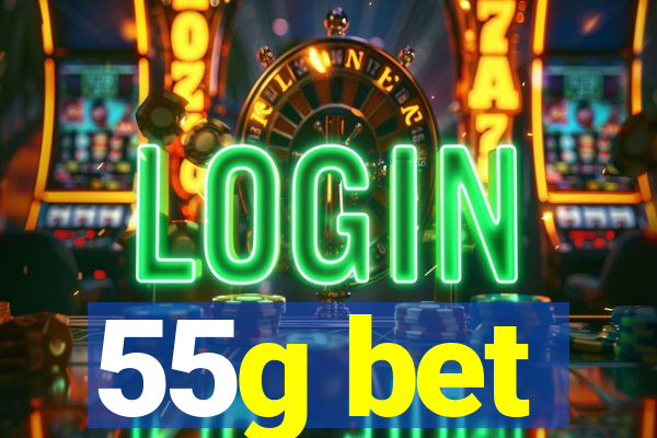 55g bet