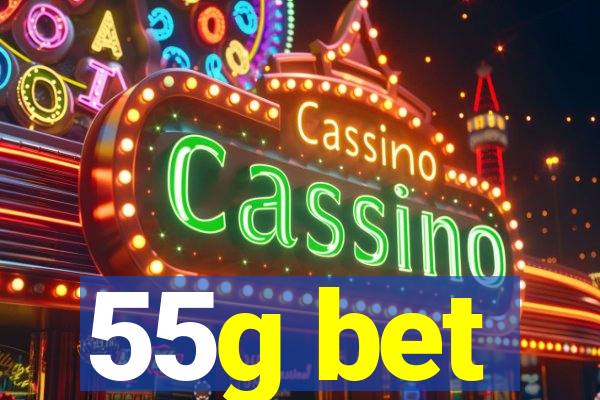 55g bet