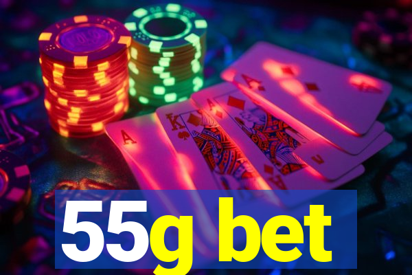 55g bet