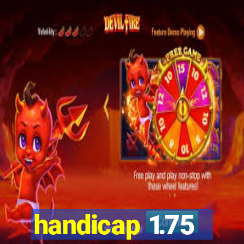 handicap 1.75