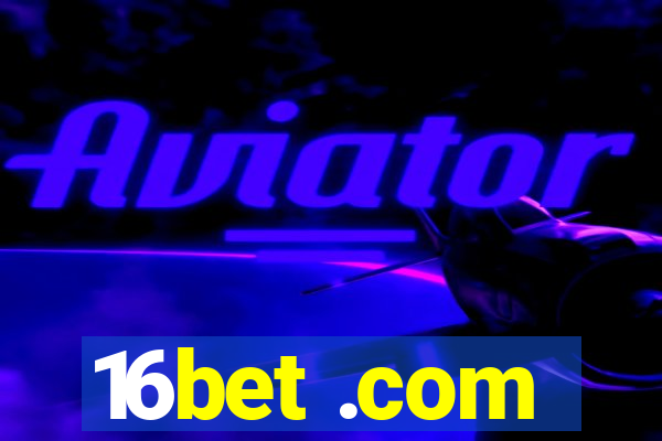 16bet .com