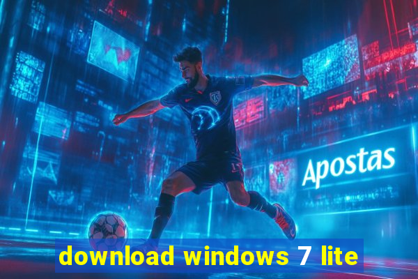 download windows 7 lite