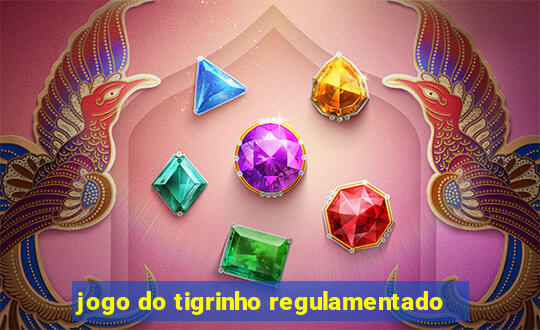 jogo do tigrinho regulamentado