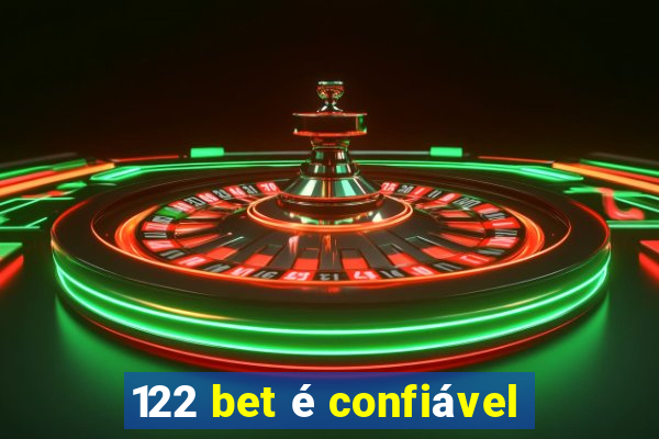 122 bet é confiável