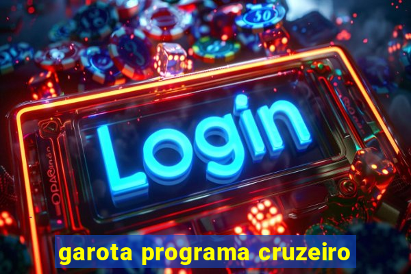 garota programa cruzeiro