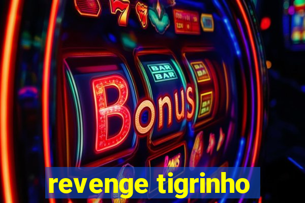 revenge tigrinho