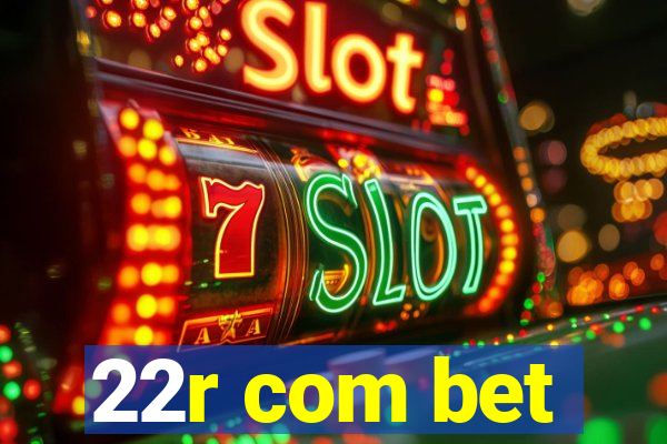 22r com bet